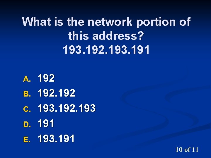 What is the network portion of this address? 193. 192. 193. 191 A. B.