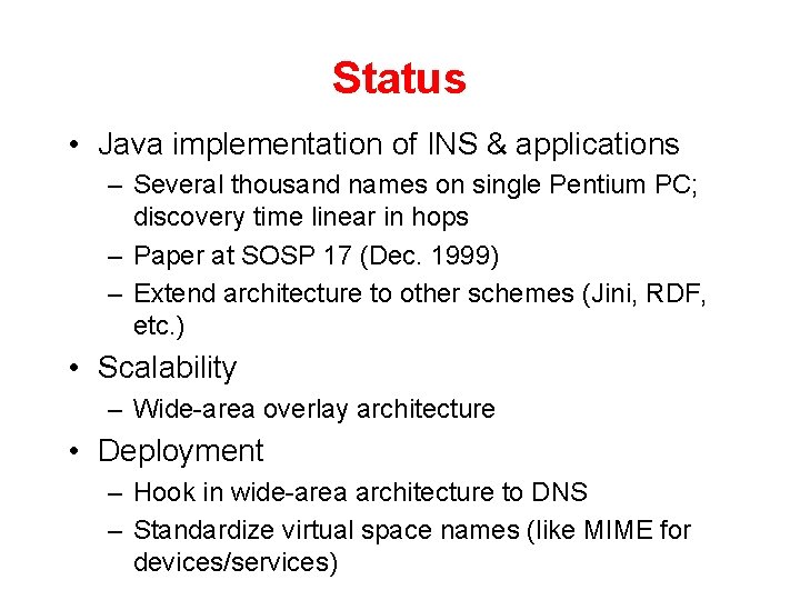 Status • Java implementation of INS & applications – Several thousand names on single