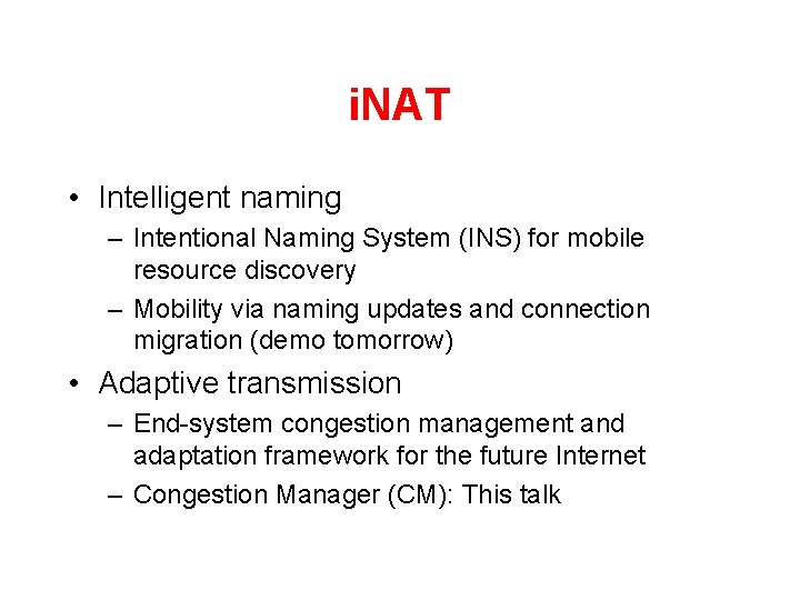 i. NAT • Intelligent naming – Intentional Naming System (INS) for mobile resource discovery