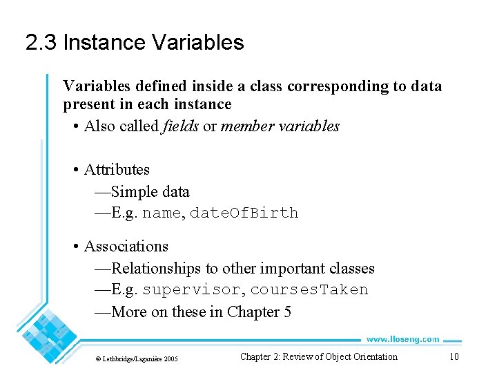 2. 3 Instance Variables defined inside a class corresponding to data present in each 2. 3 Instance Variables defined inside a class corresponding to data present in each