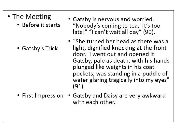 • The Meeting • Gatsby is nervous and worried. “Nobody’s coming to tea.