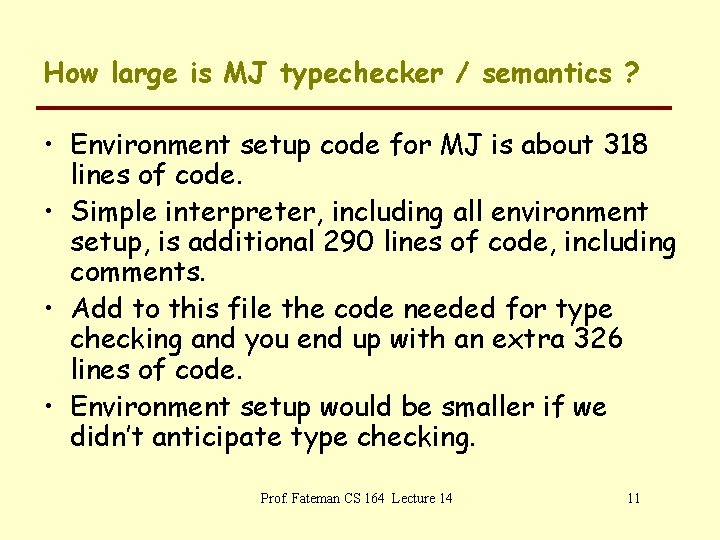 How large is MJ typechecker / semantics ? • Environment setup code for MJ