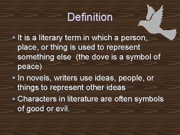 Definition It is a literary term in which a person, place, or thing is