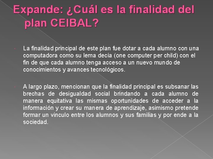 Expande: ¿Cuál es la finalidad del plan CEIBAL? La finalidad principal de este plan