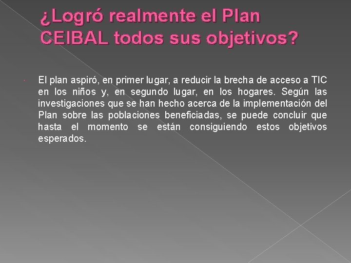 ¿Logró realmente el Plan CEIBAL todos sus objetivos? El plan aspiró, en primer lugar,