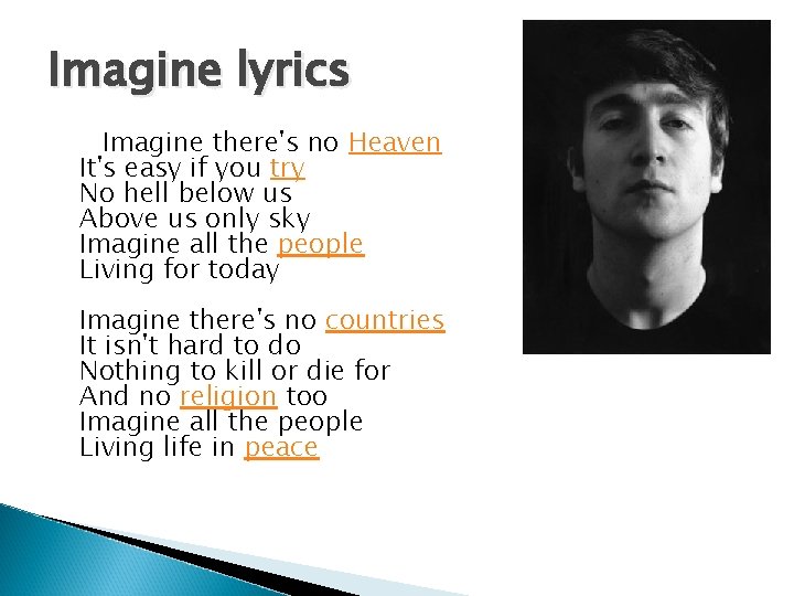 Imagine lyrics Imagine there's no Heaven It's easy if you try No hell below