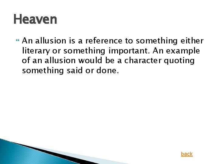 Heaven An allusion is a reference to something either literary or something important. An