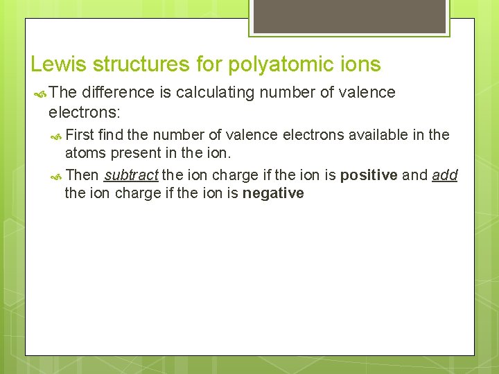 Lewis structures for polyatomic ions The difference is calculating number of valence electrons: First