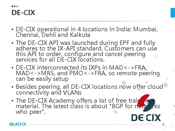 DE-CIX • DE-CIX operational in 4 locations in India: Mumbai, Chennai, Dehli and Kalkuta