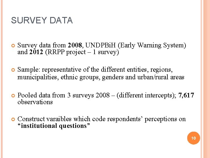 SURVEY DATA Survey data from 2008, UNDPBi. H (Early Warning System) and 2012 (RRPP