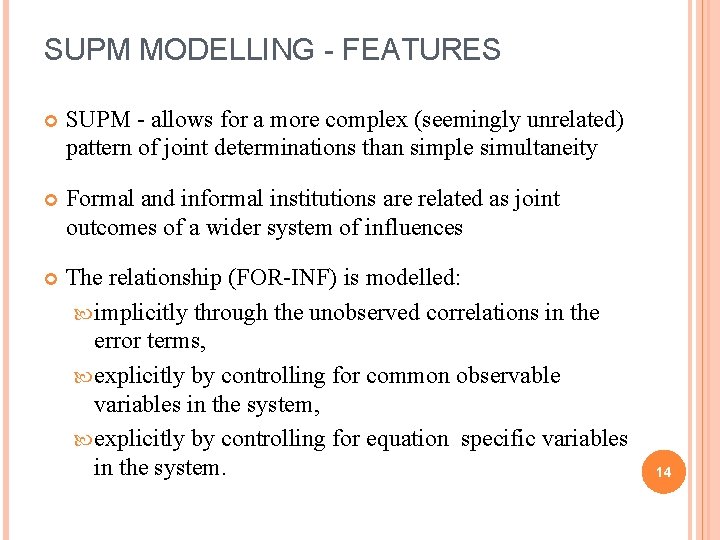 SUPM MODELLING - FEATURES SUPM - allows for a more complex (seemingly unrelated) pattern