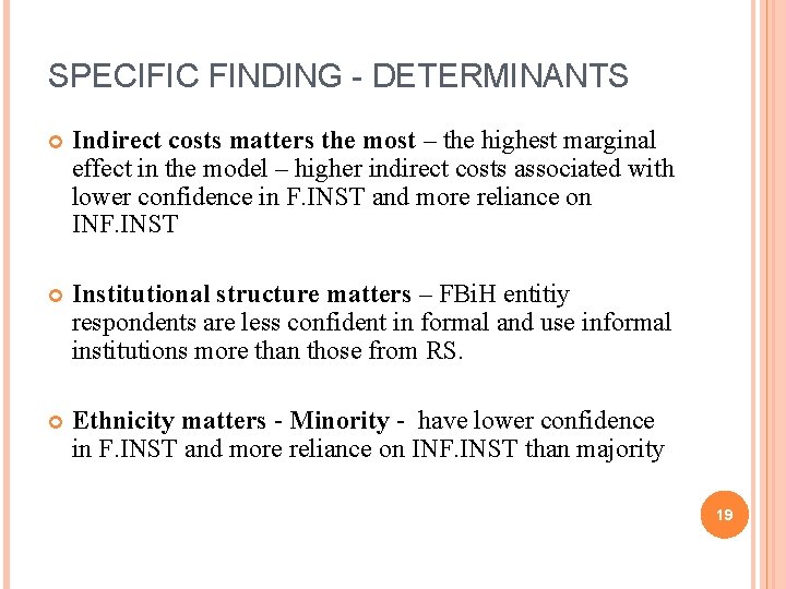 SPECIFIC FINDING - DETERMINANTS Indirect costs matters the most – the highest marginal effect