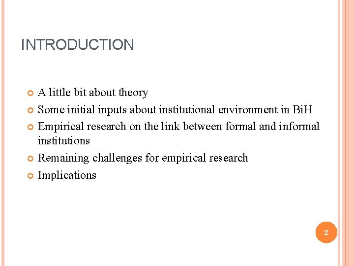 INTRODUCTION A little bit about theory Some initial inputs about institutional environment in Bi.