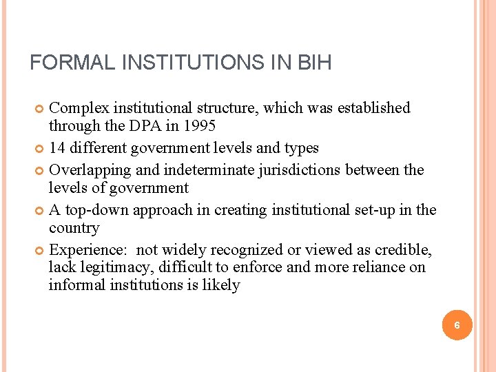 FORMAL INSTITUTIONS IN BIH Complex institutional structure, which was established through the DPA in