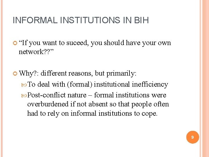 INFORMAL INSTITUTIONS IN BIH “If you want to suceed, you should have your own