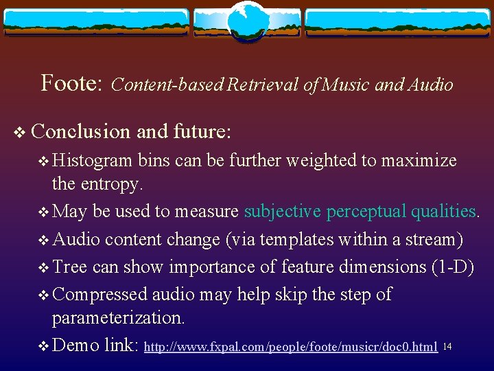Foote: Content-based Retrieval of Music and Audio v Conclusion v Histogram and future: bins
