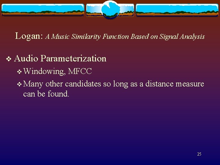 Logan: A Music Similarity Function Based on Signal Analysis v Audio Parameterization v Windowing,