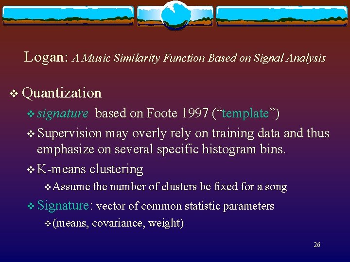 Logan: A Music Similarity Function Based on Signal Analysis v Quantization v signature based