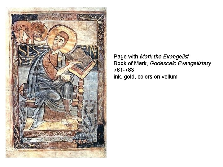 Page with Mark the Evangelist Book of Mark, Godescalc Evangelistary 781 -783 ink, gold,