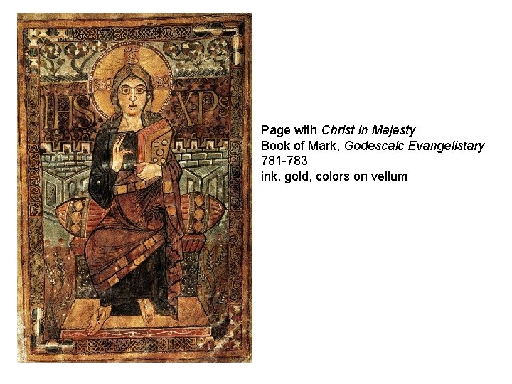 Page with Christ in Majesty Book of Mark, Godescalc Evangelistary 781 -783 ink, gold,