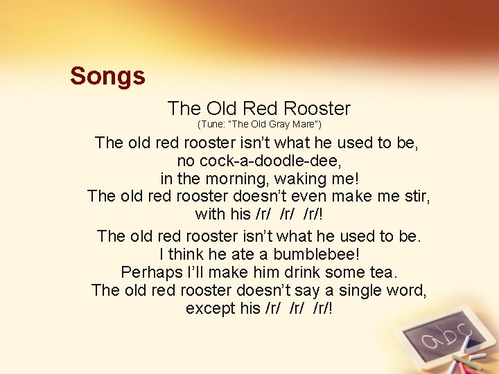Songs The Old Red Rooster (Tune: “The Old Gray Mare”) The old red rooster