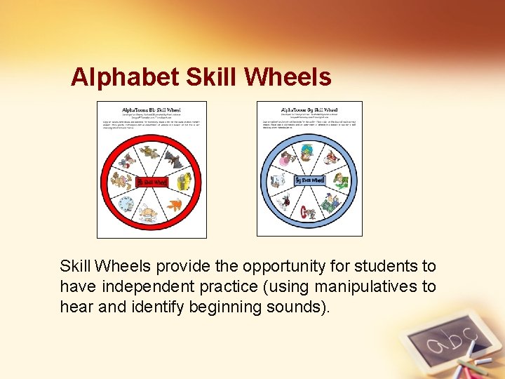 Alphabet Skill Wheels provide the opportunity for students to have independent practice (using manipulatives