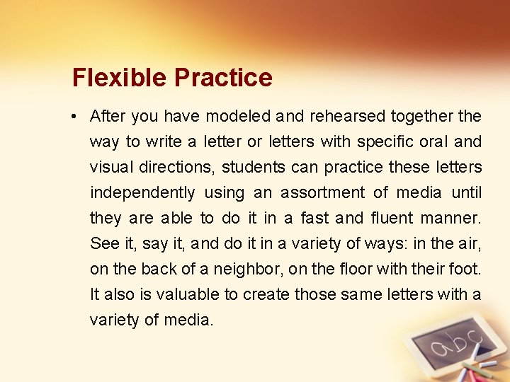 Flexible Practice • After you have modeled and rehearsed together the way to write