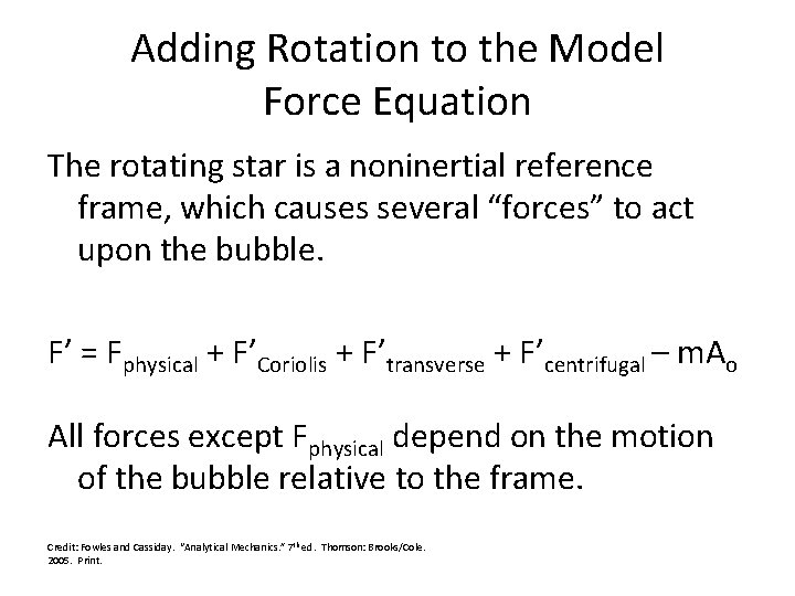 Adding Rotation to the Model Force Equation The rotating star is a noninertial reference