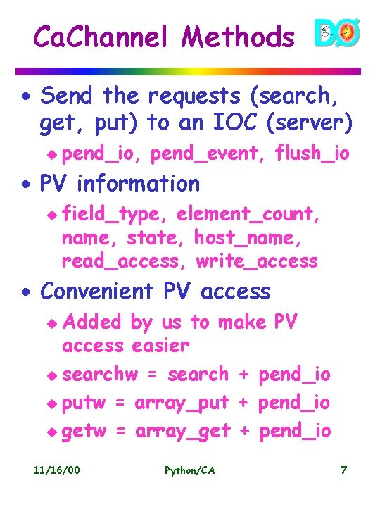 Ca. Channel Methods · Send the requests (search, get, put) to an IOC (server)