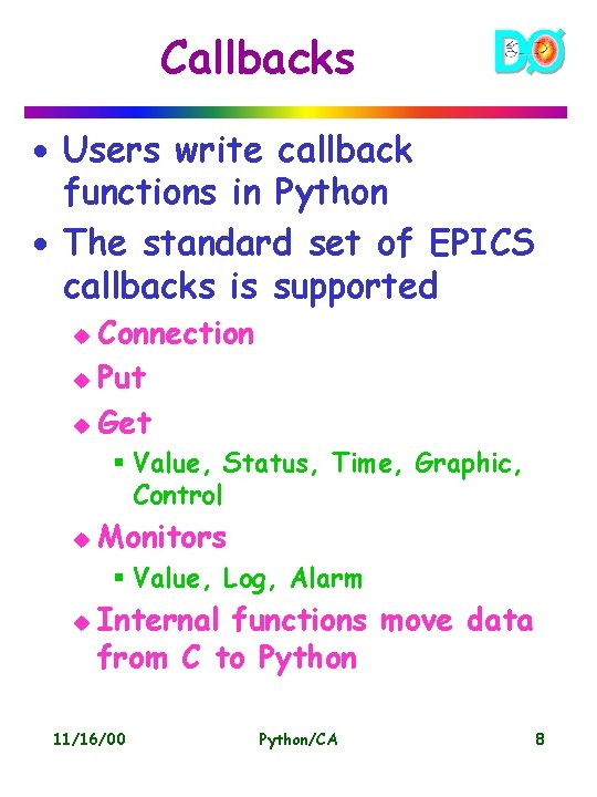 Callbacks · Users write callback functions in Python · The standard set of EPICS
