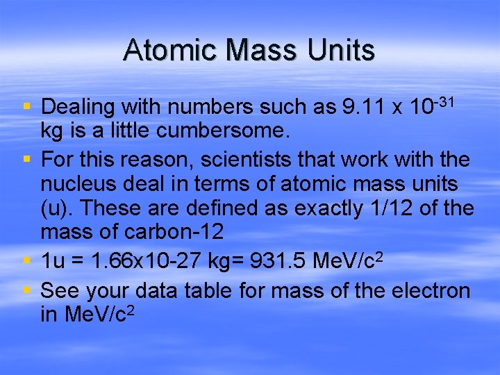 Atomic Mass Units § Dealing with numbers such as 9. 11 x 10 -31