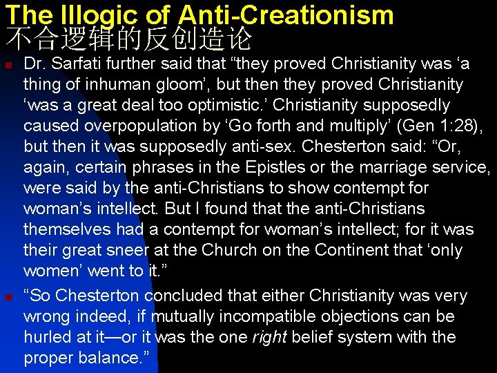 The Illogic of Anti-Creationism 不合逻辑的反创造论 n n Dr. Sarfati further said that “they proved