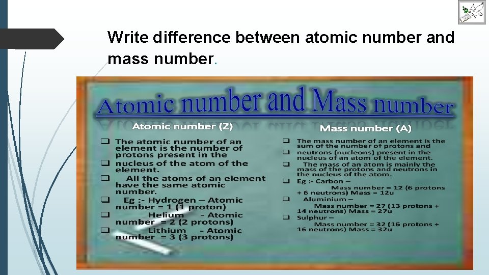 Write difference between atomic number and mass number. 