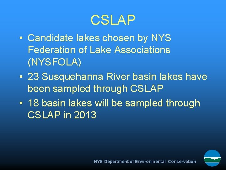 CSLAP • Candidate lakes chosen by NYS Federation of Lake Associations (NYSFOLA) • 23