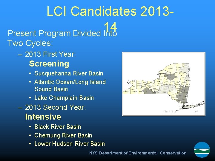 LCI Candidates 201314 Present Program Divided Into Two Cycles: – 2013 First Year: Screening