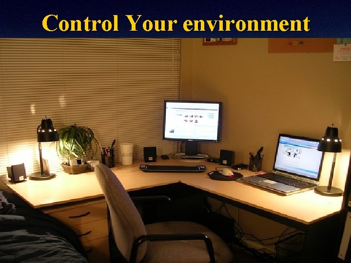 Control Your environment 
