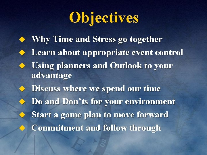 Objectives u u u u Why Time and Stress go together Learn about appropriate