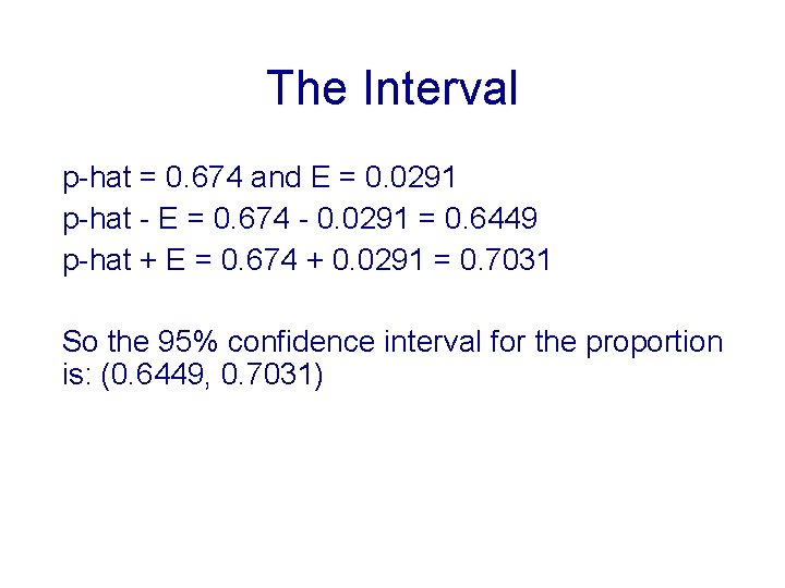 The Interval p-hat = 0. 674 and E = 0. 0291 p-hat - E