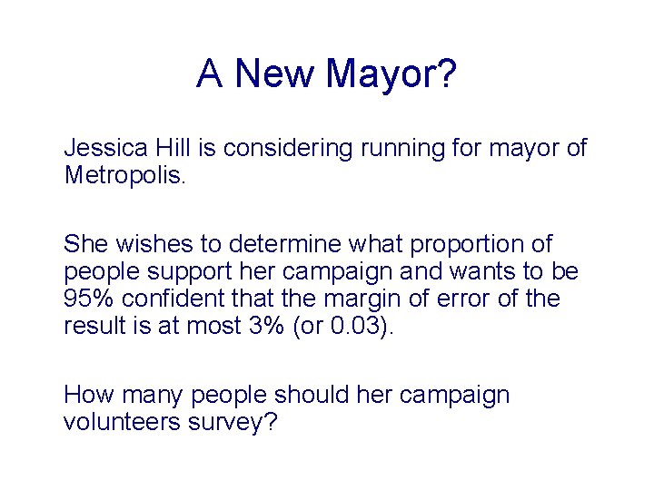 A New Mayor? Jessica Hill is considering running for mayor of Metropolis. She wishes