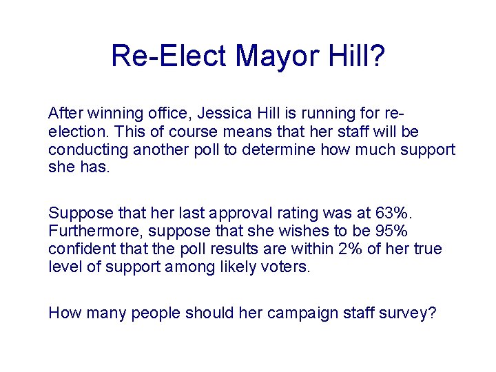 Re-Elect Mayor Hill? After winning office, Jessica Hill is running for reelection. This of