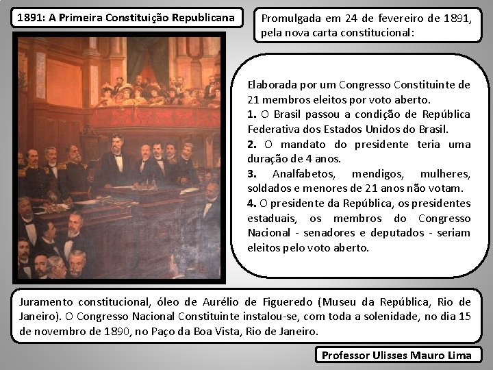1891: A Primeira Constituição Republicana Promulgada em 24 de fevereiro de 1891, pela nova
