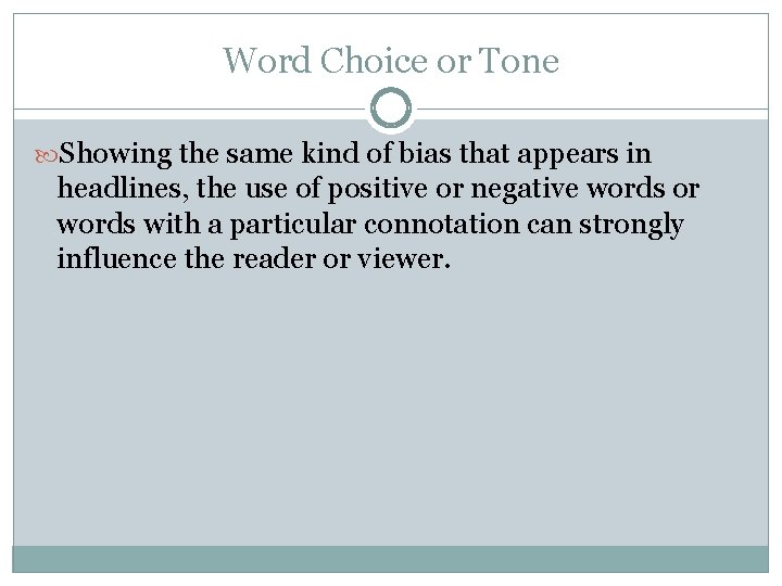 Word Choice or Tone Showing the same kind of bias that appears in headlines,