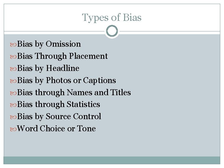 Types of Bias by Omission Bias Through Placement Bias by Headline Bias by Photos