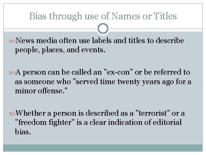 Bias through use of Names or Titles News media often use labels and titles