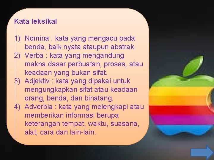 Kata leksikal 1) Nomina : kata yang mengacu pada benda, baik nyata ataupun abstrak.