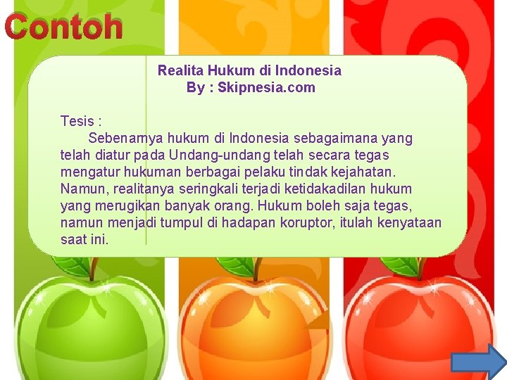 Contoh Realita Hukum di Indonesia By : Skipnesia. com Tesis : Sebenarnya hukum di