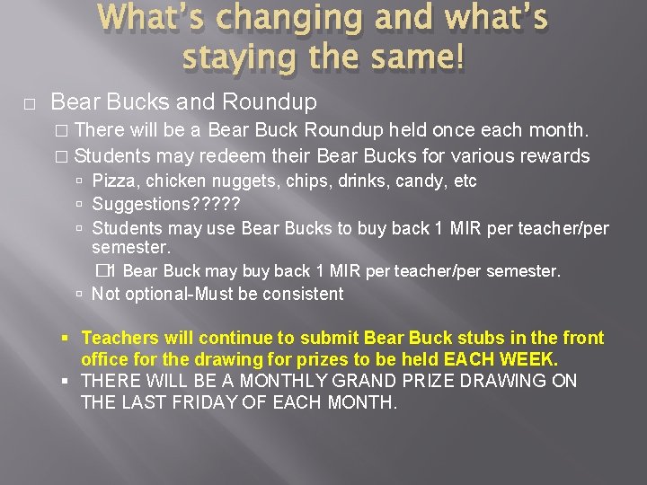 What’s changing and what’s staying the same! � Bear Bucks and Roundup � There