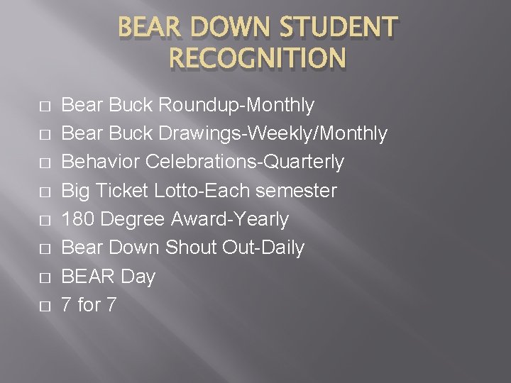 BEAR DOWN STUDENT RECOGNITION � � � � Bear Buck Roundup-Monthly Bear Buck Drawings-Weekly/Monthly