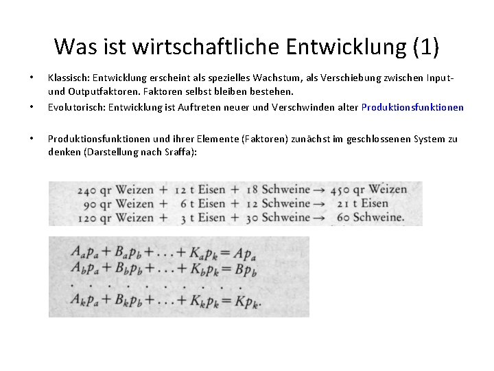 Was ist wirtschaftliche Entwicklung (1) • • • Klassisch: Entwicklung erscheint als spezielles Wachstum,