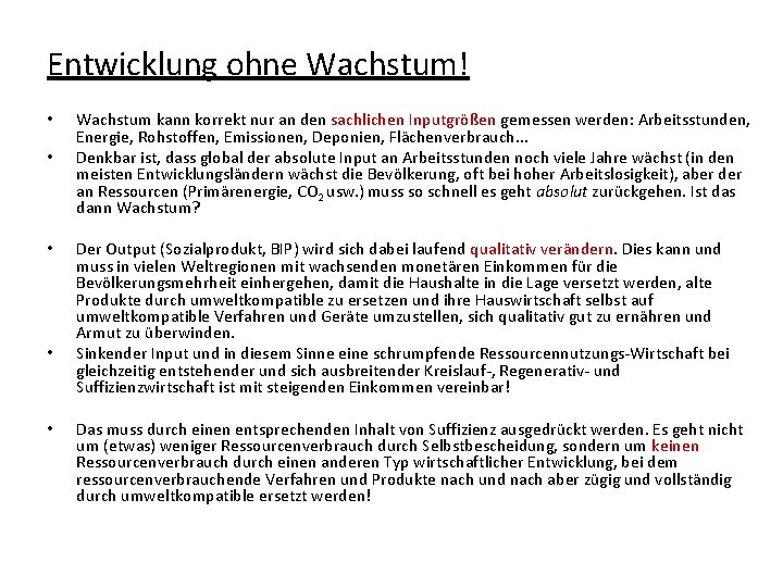 Entwicklung ohne Wachstum! • • • Wachstum kann korrekt nur an den sachlichen Inputgrößen